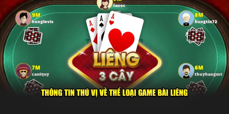 Thông tin thú vị về thể loại game bài liêng